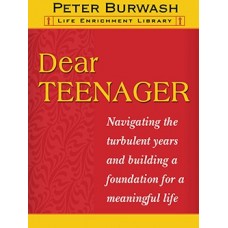 Dear Teenager : Navigating the turbulent years and building a foundation for a meaningful life 